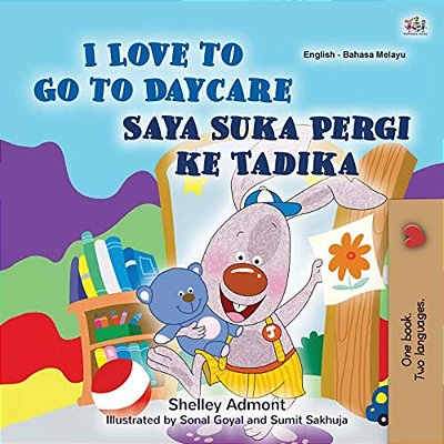 I Love To Go To Daycare (English Malay Bilingual Book For Kids)-..