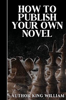 How To Publish Your Own Novel-..