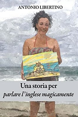 Una Storia Per Parlare L'Inglese Magicamente-..