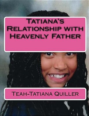 Tatiana's Relationship With Heavenly Father-..