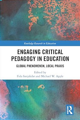 Engaging Critical Pedagogy In Education: Global Phenomenon, Local Praxis-..