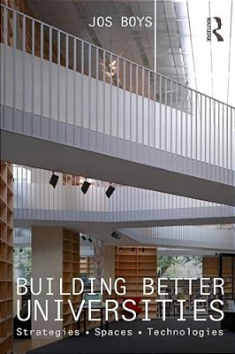 Building Better Universities: Strategies, Spaces, Technologies-..