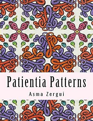 Patientia Patterns: Adult Coloring Book-..