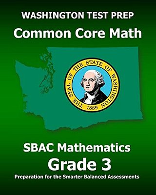 Washington Test Prep Common Core Math Sbac Mathematics Grade 3: Preparation For The Smarter Balanced Assessments-..