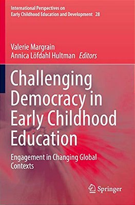Challenging Democracy In Early Childhood Education: Engagement In Changing Global Contexts-..