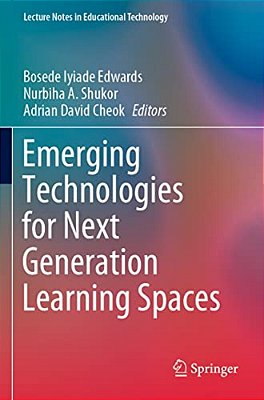 Emerging Technologies For Next Generation Learning Spaces-..