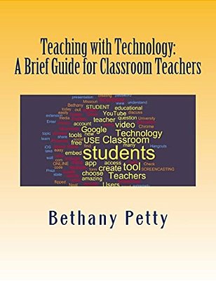 Teaching With Technology: A Brief Guide For Classroom Teachers-..