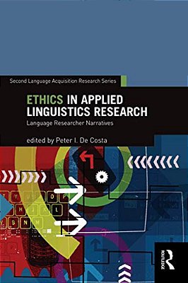 Ethics In Applied Linguistics Research: Language Researcher Narratives-..