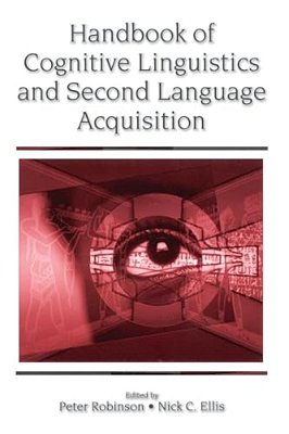 Handbook Of Cognitive Linguistics And Second Language Acquisition-..