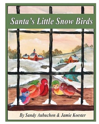 Santa's Little Snow Birds: A Children's Bedtime Story-..