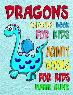 Dragons Coloring Book: Dragons Coloring Book For Kids Activity Books For Kids-..