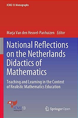 National Reflections On The Netherlands Didactics Of Mathematics: Teaching And Learning In The Context Of Realistic Mathematics Education-..