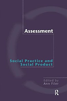 Assessment: Social Practice And Social Product-..