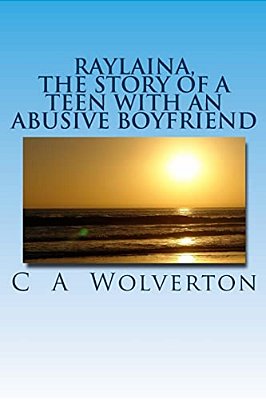 Raylaina: The Story Of A Teen With An Abusive Boyfriend-..