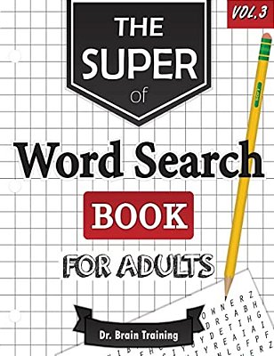The Super Word Search Book For Adults: Brain Training With The Best Word Search Puzzles Books-..
