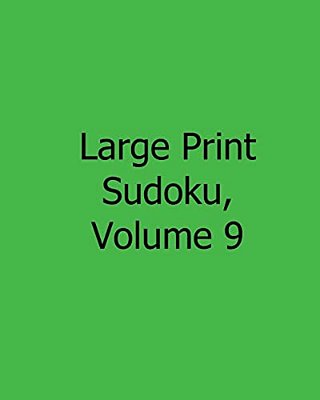 Large Print Sudoku, Volume 9: Easy To Read, Large Grid Sudoku Puzzles-..