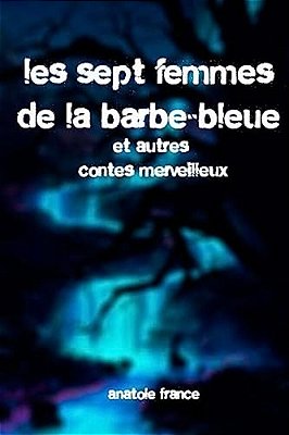 Les Sept Femmes De La Barbe-Bleue Et Autres Contes Merveilleux-..