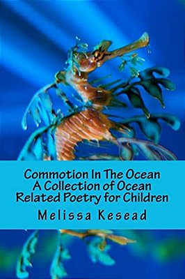 Commotion In The Ocean: A Collection Of Ocean Related Poetry For Children-..