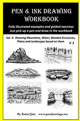 Pen And Ink Drawing Workbook Vol 4: Learn To Draw Pleasing Pen & Ink Landscapes-..