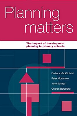 Planning Matters: The Impact Of Development Planning In Primary Schools-..