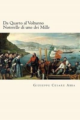 Da Quarto Al Volturno Noterelle Di Uno Dei Mille (Italian Edition)-..