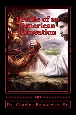 Profile Of An American Education: A Diabolical Instution-..