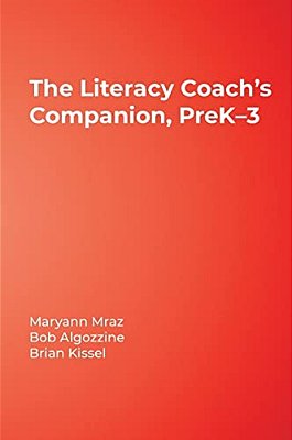 The Literacy Coach's Companion, Prek-3-..