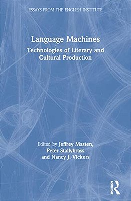 Language Machines: Technologies Of Literary And Cultural Production-..
