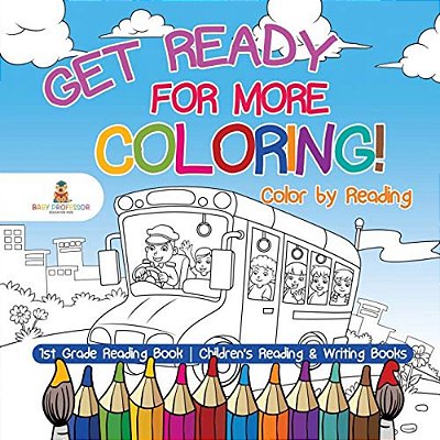 Get Ready For More Coloring! Color By Reading - 1ST Grade Reading Book Children's Reading & Writing Books-..