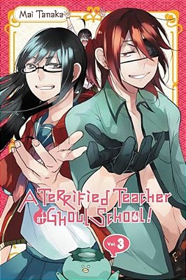 A Terrified Teacher At Ghoul School!, Vol. 3-..