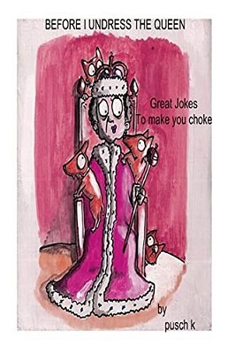 Undressing The Queen: Jokes To Make You Choke-..