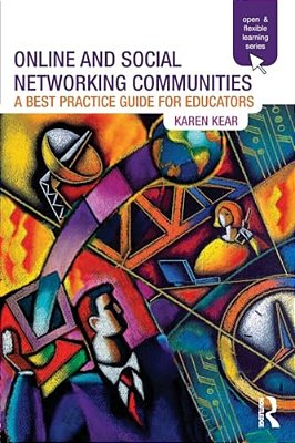 Online And Social Networking Communities: A Best Practice Guide For Educators-..