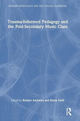 Trauma-Informed Pedagogy And The Post-Secondary Music Class-..