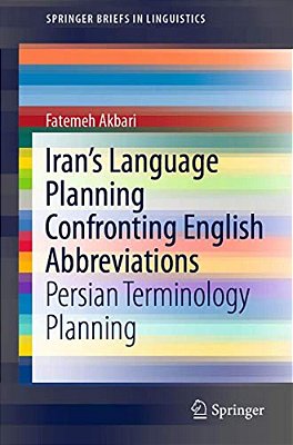 Iran's Language Planning Confronting English Abbreviations: Persian Terminology Planning-..