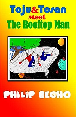 Toju & Tosan Meet The Rooftop Man: Bible Land Series-..