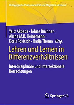 Lehren Und Lernen In Differenzverhältnissen: Interdisziplinäre Und Intersektionale Betrachtungen-..