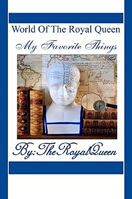 World Of The Royal Queen -My Favorite Things-..