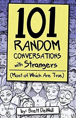 101 Random Conversations With Strangers (Most Of Which Are True)-..