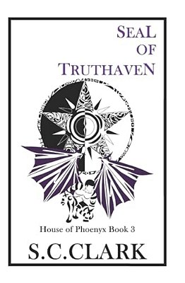 Seal Of Truthaven: House Of Phoenyx Book 3-..