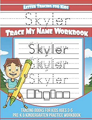 Skyler Letter Tracing For Kids Trace My Name Workbook: Tracing Books For Kids Ages 3 - 5 Pre-k & Kindergarten Practice Workbook-..