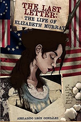 The Last Letter. The Life Of Elizabeth Murray-..