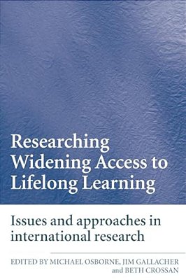 Researching Widening Access To Lifelong Learning: Issues And Approaches In International Research-..