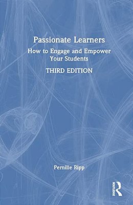 Passionate Learners: How To Engage And Empower Your Students-..