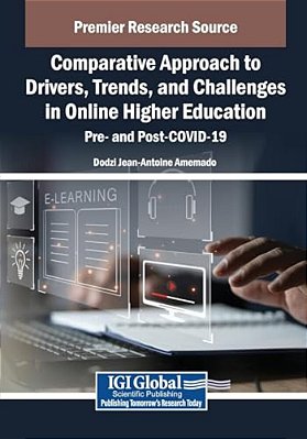 Comparative Approach To Drivers, Trends, And Challenges In Online Higher Education: Pre- And Post-Covid-19-..