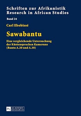 Sawabantu: Eine Vergleichende Untersuchung Der Kuestensprachen Kameruns (Bantu A.20 Und A.30)-..
