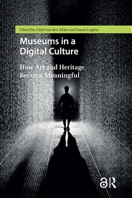 Museums In A Digital Culture: How Art And Heritage Become Meaningful-..