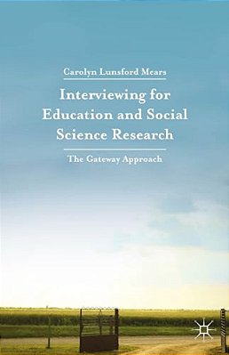 Interviewing For Education And Social Science Research: The Gateway Approach-..