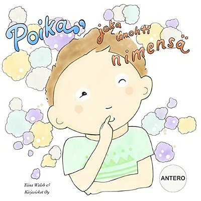Poika, Joka Unohti Nimensä Antero-..