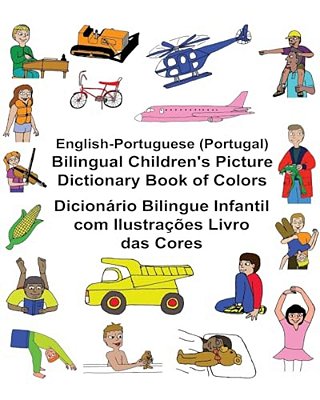 English-Portuguese (Portugal) Bilingual Children's Picture Dictionary Book Of Colors Dicionário Bilingue Infantil Com Ilustrações Livro Das Cores-..