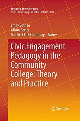 Civic Engagement Pedagogy In The Community College: Theory And Practice-..